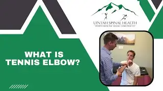 What is Tennis elbow? / Orem, Utah Chiropractor