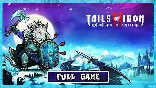 Tails of iron 2 &bull; Gameplay Walkthrough Full Game &bull; No Commentary