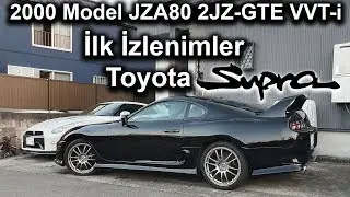 SUPRA 2JZ-GTE İlk İzlenimler | GT-R Ezeli Rakibi ile Başbaşa  | Supra 1. Bölüm | Japonic