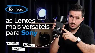 Review: As Lentes mais vers&aacute;teis para Sony