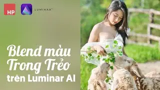 Blend màu trong trẻo cho ảnh chân dung bằng Luminar AI