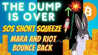 IS THE DUMP OVER SOS SHORT SQUEEZE HERE? MARA RIOT BOUNCING BACK Bitcoin Miners showing recovery RUN