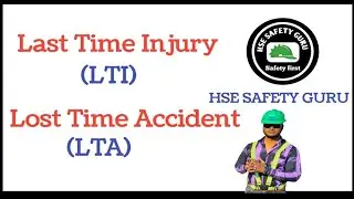 Lost Time Injury | Lost Time Accident | LTI & LTA || HSE SAFETY GURU