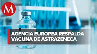 Beneficios de vacuna covid de AstraZeneca superan riesgos, afirma regulador europeo