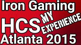 Iron Gaming 2015: My First Taste of HCS Hype