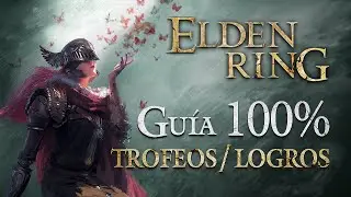 Elden Ring - Gu&iacute;a para el Trofeo de Platino / 100% Logros: Paso a paso y al detalle