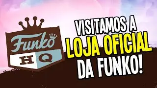 VISITAMOS A &Uacute;NICA LOJA OFICIAL DA FUNKO NO MUNDO!