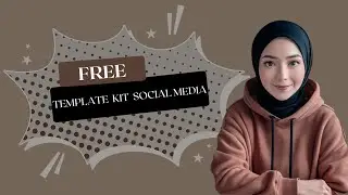 Cara Mudah Optimalkan Social Media Kamu dengan FREE TEMPLATES!
