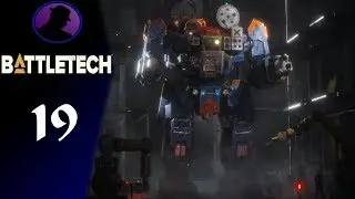 Let's Play Battletech - Part 19 - Thank You Lady Arano!