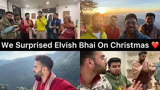 We Surprised Elvish Bhai On Christmas ❤️Finally Trip Ends 😭