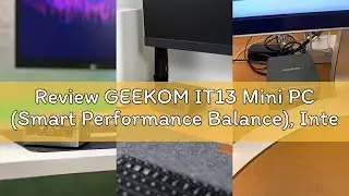 Review GEEKOM IT13 Mini PC (Smart Performance Balance), Intel Core i9-13900HK, 16GB DDR4 RAM & 1TB P