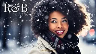 R&B Soul Music | When the Snow Begins to Fall | New Romantic Christmas Ballad