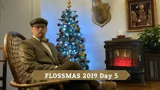 Flossmas 2019 Day 5
