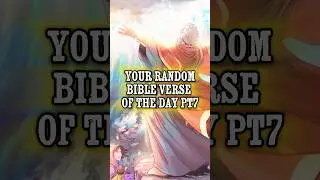 Your Random Bible Verse Of The Day PT7
