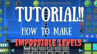 TUTORIAL!! HOW TO MAKE IMPOSSIBLE LEVELS!!!