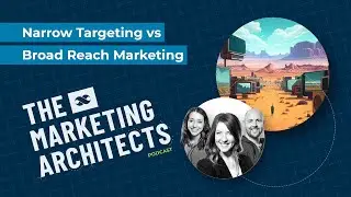 The Marketing Architects: Narrow Targeting vs Broad Reach #Marketing