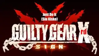 Guilty Gear Xrd Sign Original Soundtrack - Just Do It (Sin Kiske theme)