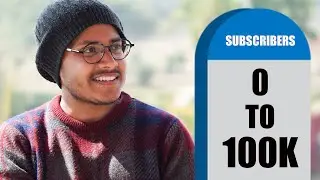 0 To 100K Subscribers Journey | Rohit Raj Gupta
