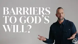 3 Barriers to Walking in God's Will | Costi Hinn