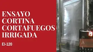 Cortina Cortafuegos Irrigada: ensayo EI-120// Irrigated Fire Curtain: EI-120 test