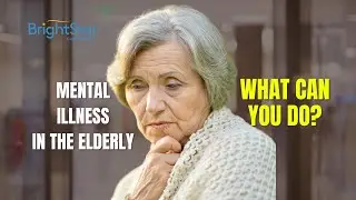 How Can You Deal With Mental Illness in Your Elderly Loved Ones? | BrightStar Care - Cleveland West