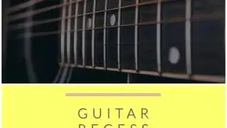 Guitar Recess Part 8