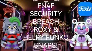 Five Nights at Freddy&rsquo;s Security Breach Roxy & Helpy Funko Snaps! | Unboxing & Review 