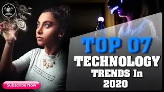 Top 07 Technology Trends In 2020