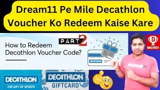 Dream11 Pe Mile Decathlon Voucher Ko Redeem Kaise Kare|| How To Redeem Decathlon Voucher Code Part-2