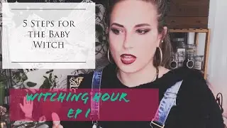 First 5 Steps for the Baby Witch | Witching Hour