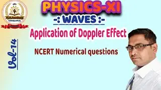 Physics -XI, Waves, NCERT, CBSE, Application of Doppler Effect, Vol-14