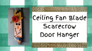Ceiling Fan Blade Scarecrow Door hanger #trashtotreasure