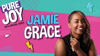 Jamie Grace on Signing a Record Deal at 19 | Pure Joy