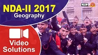 NDA | NA II 2017 General Ability Test ( Geography ) Complete Video Solutions by Major Kalshi Classes