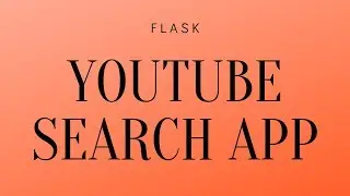 Create a YouTube Search App in Flask Using the YouTube Data API