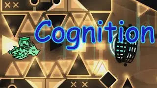 Geometry Dash - Cognition by EndLevel and benji8080 (100%)