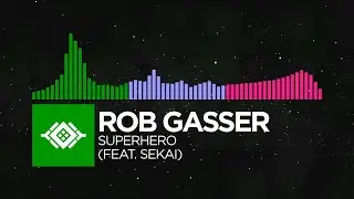[Happy Hardcore/Future Bass/Drumstep] - Rob Gasser - Superhero (feat. Sekai)
