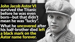 Astor Survived the Titanic&mdash;But His Reputation Didn't
