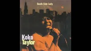 Koko Taylor - South Side Lady - 1973 - Blues music - Blues women [full album]