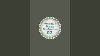 Ahlebait Naat Confrence 02 is live!
