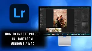 How To Import Preset in Lightroom CC | MAC / WINDOWS | Tutorial