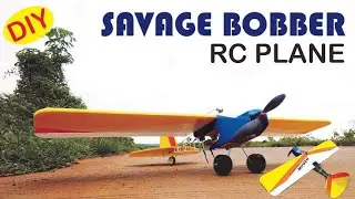HOMEMADE RC PLANE SAVAGE BOBBER // STOL // PESAWAT RC PALING ENAK TERBANGNYA
