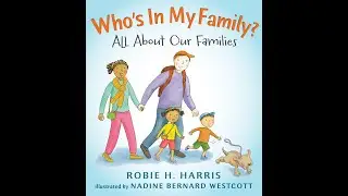 Who's in My Family? by Robie H. Harris - Story Time Read Aloud