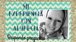 Mi experiencia con Alopecia-Respondo preguntas