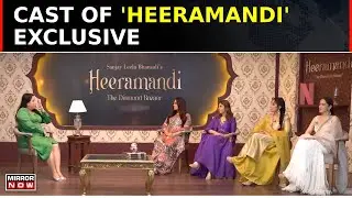 Netflix's 'Heeramandi' Cast Exclusive On Sanjay Leela Bhansali, 'Devdas' Analogy & More | Speak Easy