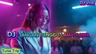 MUSIK DJ JANGAN TUNGGU LAMA LAMA NANTI LAMA LAMA AKU DI AMBIL ORANG FULL BASS | DJ VIRAL 2026!
