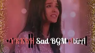 Abhira Sad BGM | Yrkkh | Star Plus | Sad BGM