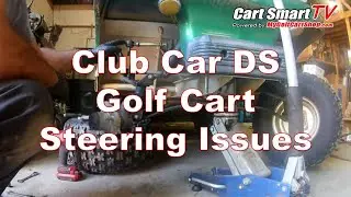 Club Car DS Steering Issues