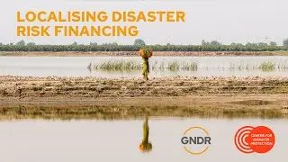 Localising Disaster Risk Finance with the Centre for Disaster Protection