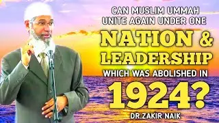 Can Muslim Ummah Unite Again Under One Nation and leadership? By Dr Zakir Naik | Words u love